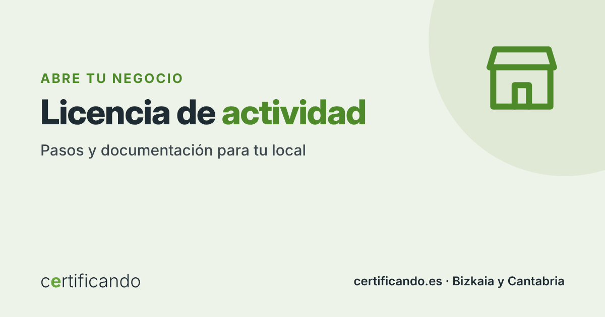 Licencia de actividad para abrir un local en Bizkaia y Cantabria